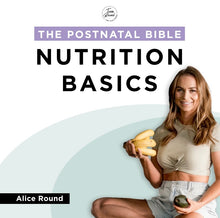 Load image into Gallery viewer, Post Natal Nutrition Basics Bible (E Book)