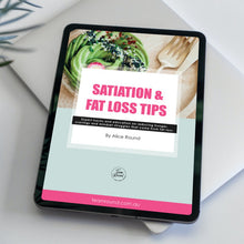 Load image into Gallery viewer, Satiation & Fat Loss Tips
