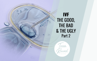 IVF – The Good, The Bad, and The Ugly (Part 2)